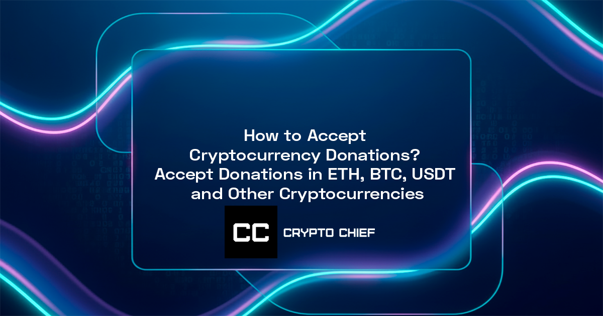 How to Accept Cryptocurrency Donations (BTC, ETH, USDT & More)