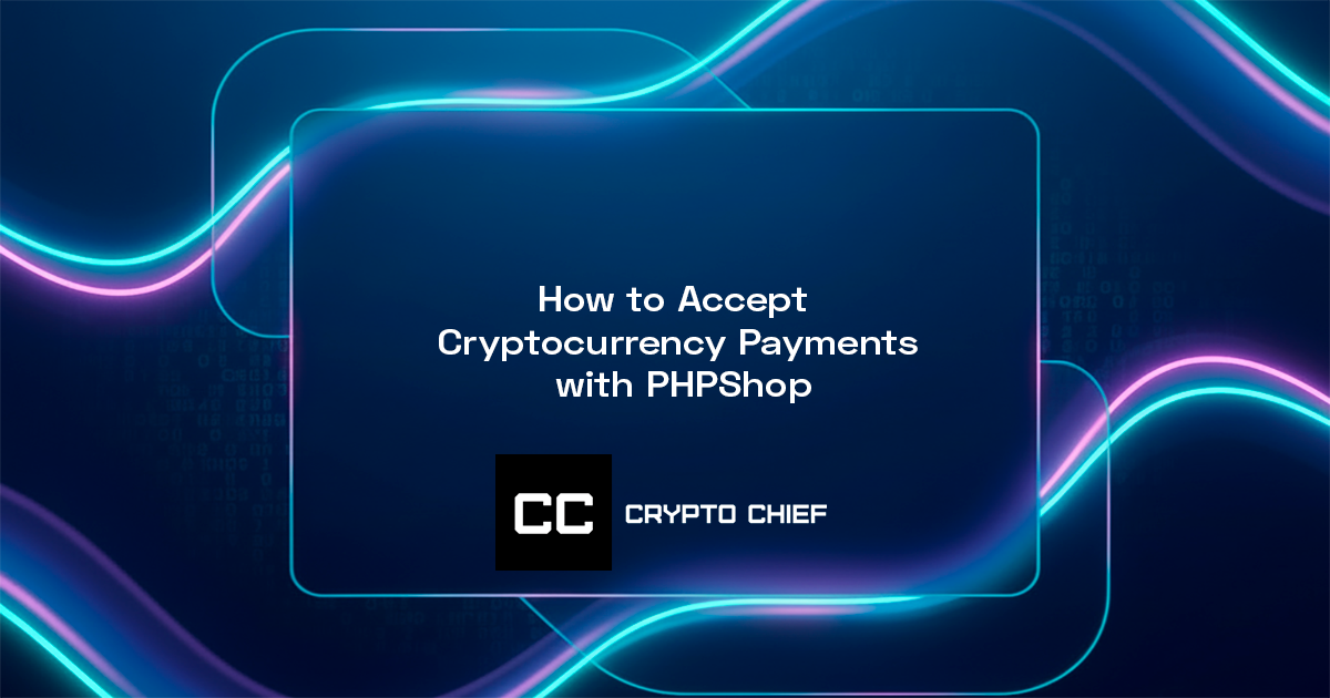 How to Accept Cryptocurrency Payments with PHPShop